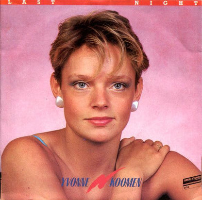 Yvonne Koomen : Last Night (7")