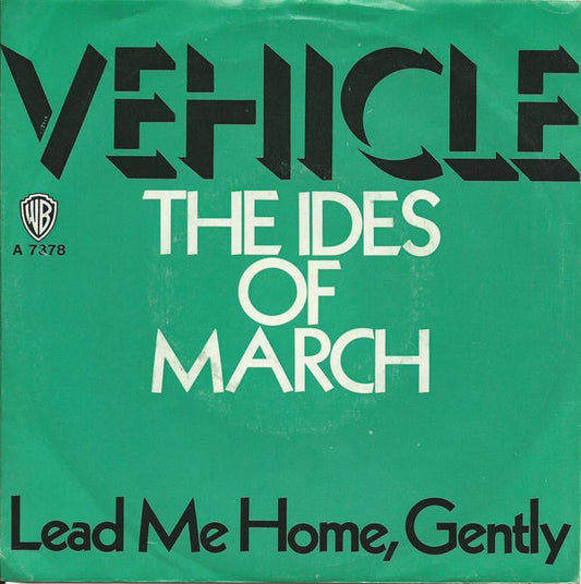 The Ides Of March : Vehicle (7")