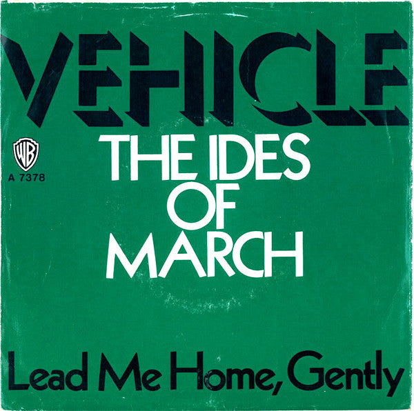 The Ides Of March : Vehicle (7")