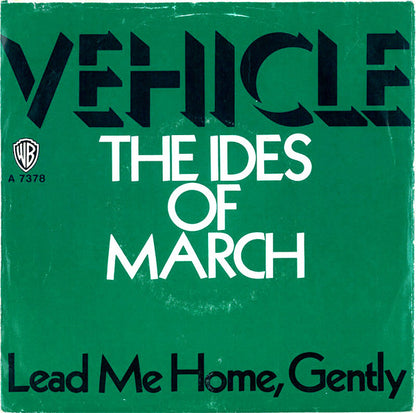 The Ides Of March : Vehicle (7")