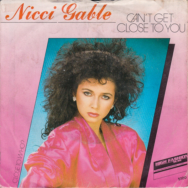 Nicci Gable : Can't Get Close To You (7")