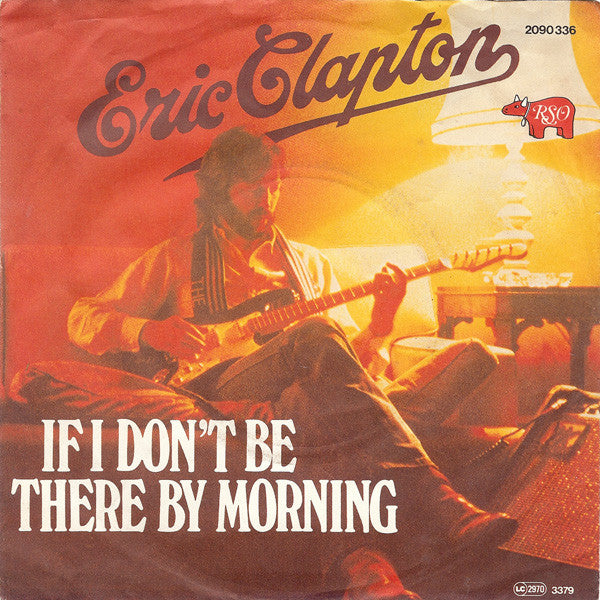 Eric Clapton : Tulsa Time / If I Don't Be There By The Morning (7", Single)