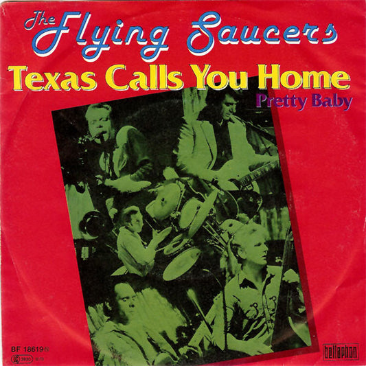 The Flying Saucers* : Texas Calls You Home (7", Single)