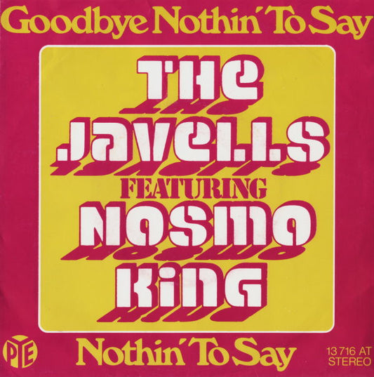 The Javells Featuring Nosmo King : Goodbye Nothin' To Say (7", Single)