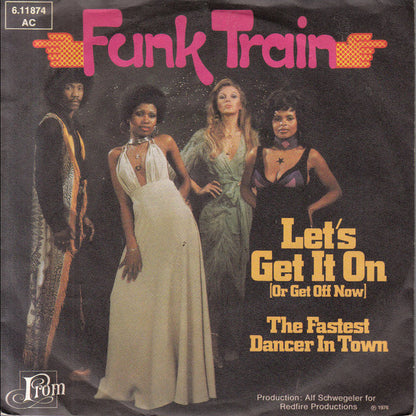 Funk Train* : Let's Get It On (Or Get Off Now) (7", Single)