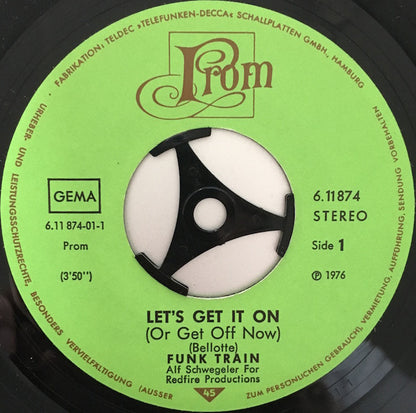 Funk Train* : Let's Get It On (Or Get Off Now) (7", Single)