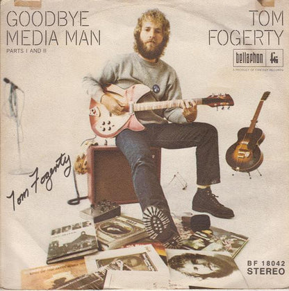 Tom Fogerty : Goodbye Media Man Parts I And II (7", Single)