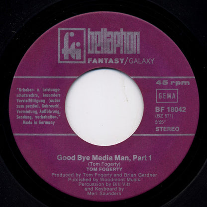 Tom Fogerty : Goodbye Media Man Parts I And II (7", Single)