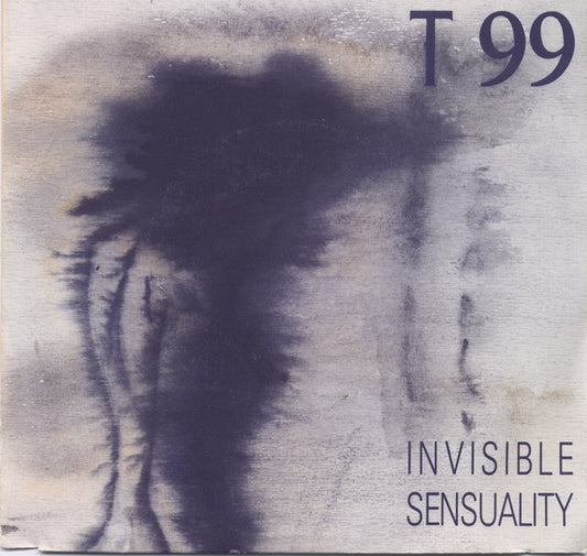 T 99* : Invisible Sensuality (12")