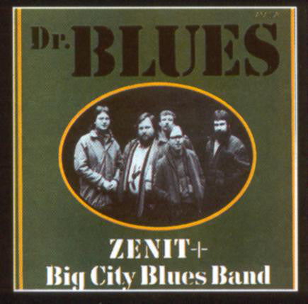 Zenit (2) + Big City Blues Band : Dr. Blues (LP, Album)