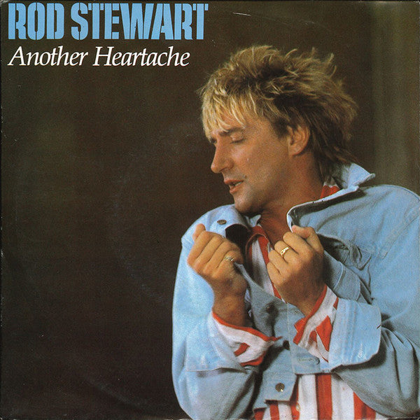 Rod Stewart : Another Heartache (7")