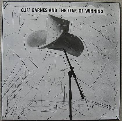 Cliff Barnes And The Fear Of Winning : Cliff Barnes And The Fear Of Winning (LP, Album)