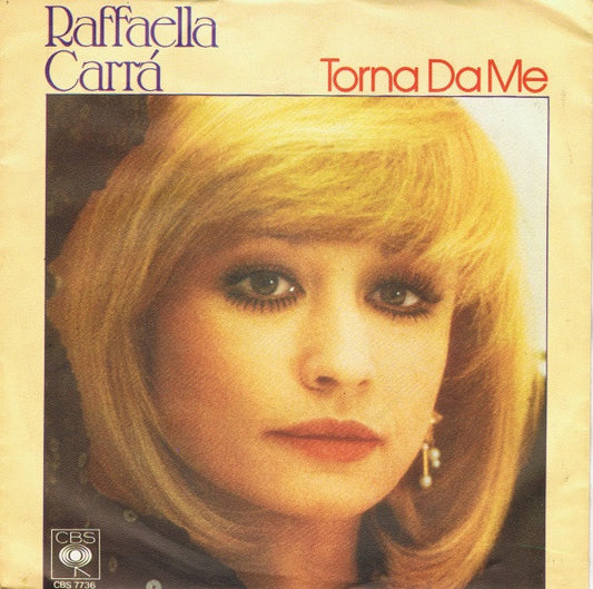 Raffaella Carrá* : Torna Da Me (7", Single, Promo)