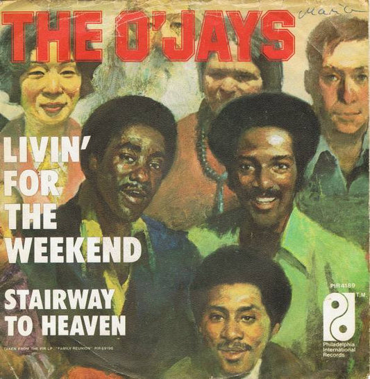 The O'Jays : Livin' For The Weekend (7", Single)