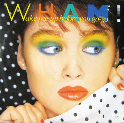 Wham! : Wake Me Up Before You Go-go (12", Single, Mono)