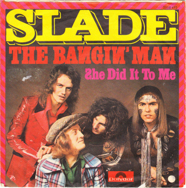 Slade : The Bangin' Man (7", Single)