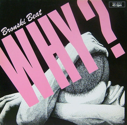 Bronski Beat : Why? (12", Maxi)