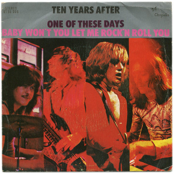 Ten Years After : One Of These Days / Baby Won't You Let Me Rock'N Roll You (7", Single)