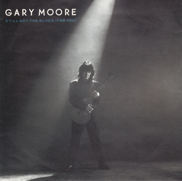 Gary Moore : Still Got The Blues (For You) (7", Single)