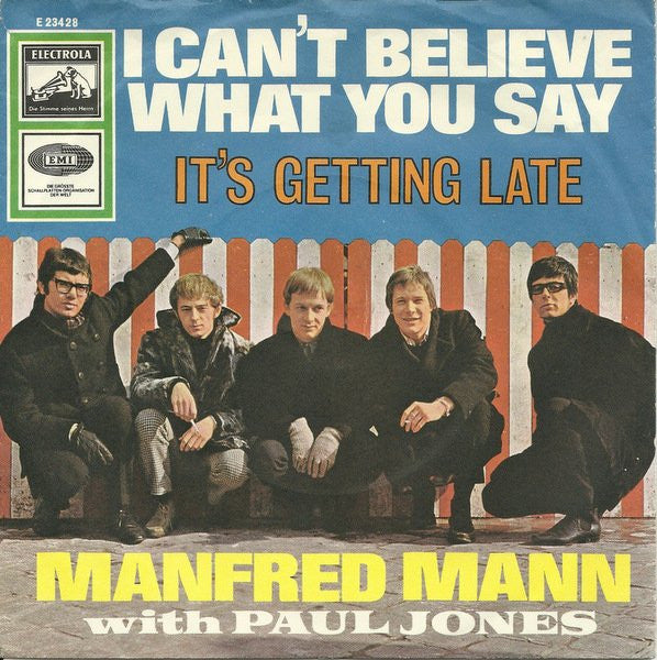 Manfred Mann With Paul Jones : I Can't Believe What You Say (7")