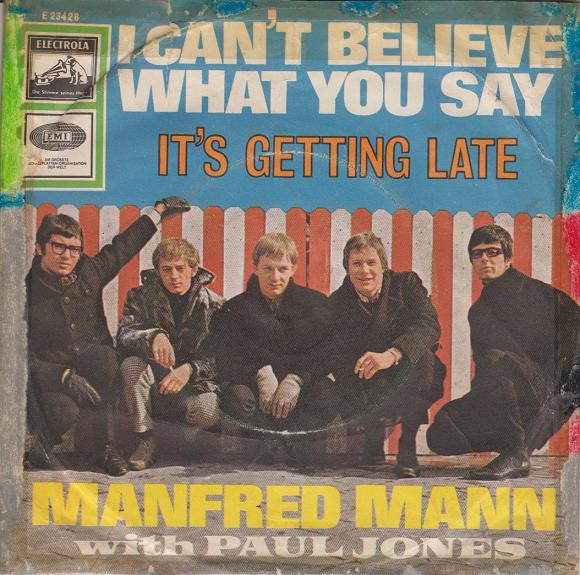 Manfred Mann With Paul Jones : I Can't Believe What You Say (7")