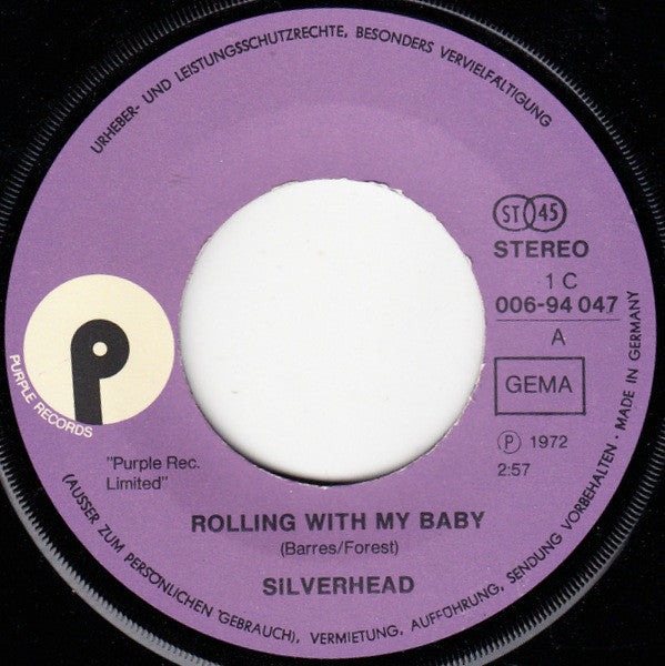 Silverhead : Rolling With My Baby (7", Single)