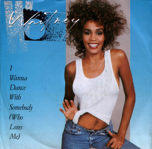 Whitney* : I Wanna Dance With Somebody (Who Loves Me) (7", Single, Mat)