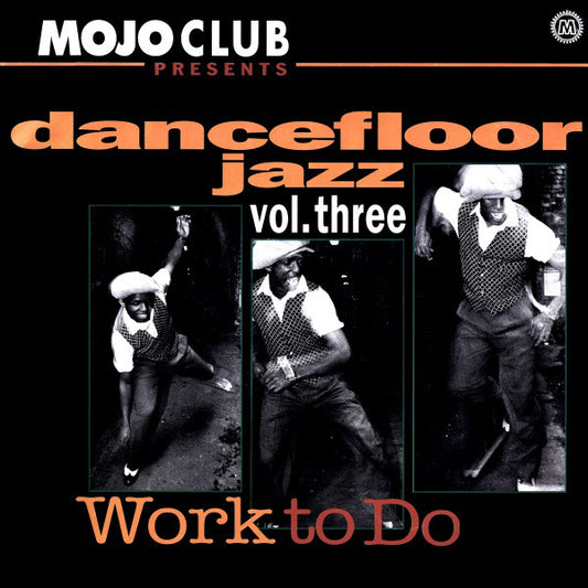 Various : Mojo Club Presents  Dancefloor Jazz Volume Three (Work To Do) (2xLP, Comp)