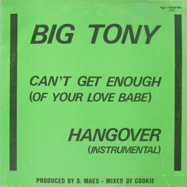 Big Tony : Can't Get Enough (Of Your Love Babe) (12")