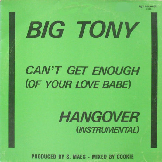 Big Tony : Can't Get Enough (Of Your Love Babe) (12")