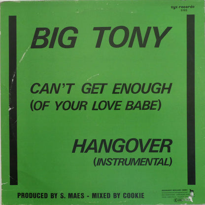 Big Tony : Can't Get Enough (Of Your Love Babe) (12")