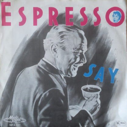 Espresso (2) : Say (7", Single)