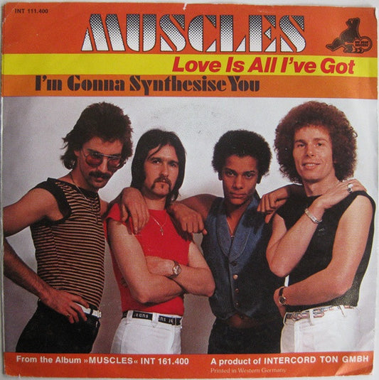 Muscles (2) : Love Is All I've Got (7")