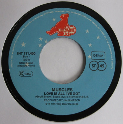 Muscles (2) : Love Is All I've Got (7")