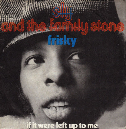 Sly & The Family Stone : Frisky / If It Were Left Up To Me (7", Single)