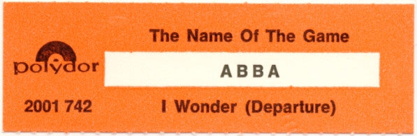 ABBA : The Name Of The Game / I Wonder (Departure) (7", Single)