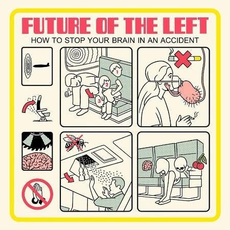 Future Of The Left : How To Stop Your Brain In An Accident (LP, Album)