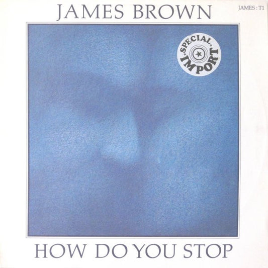 James Brown : How Do You Stop (12")