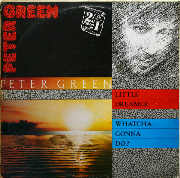 Peter Green (2) : Little Dreamer / Whatcha Gonna Do? (2xLP, Comp)