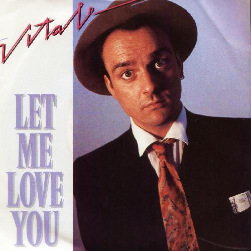 Vitale* : Let Me Love You (7")