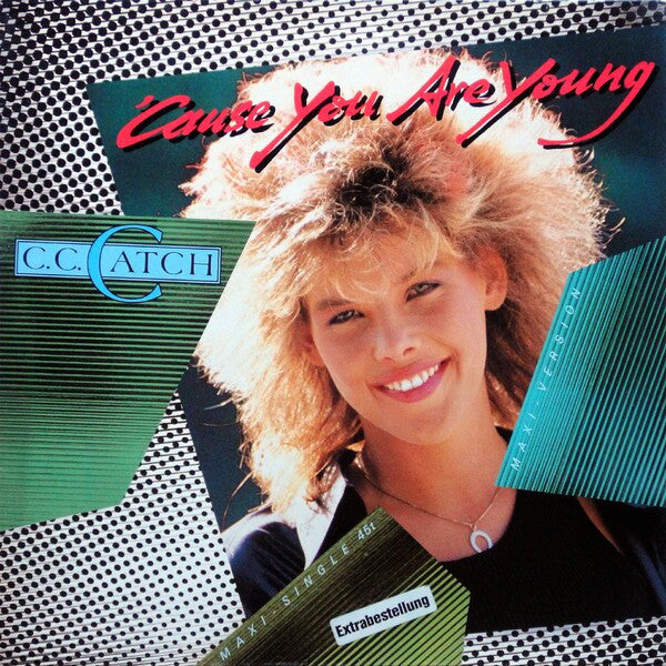 C.C. Catch : 'Cause You Are Young (12", Maxi)