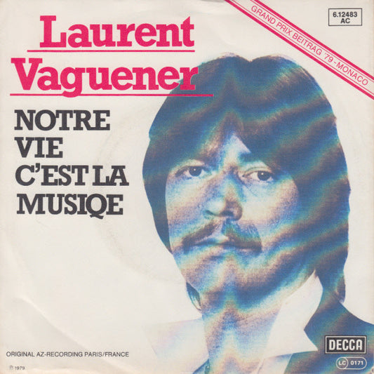 Laurent Vaguener : Notre Vie C'est La Musique (7", Single)