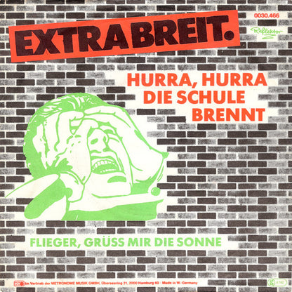 Extrabreit : Hurra, Hurra Die Schule Brennt (7", Single)