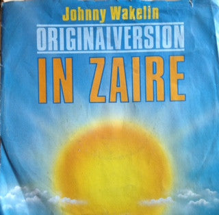 Johnny Wakelin : In Zaire / You Got The Bug (7", Single, RE)