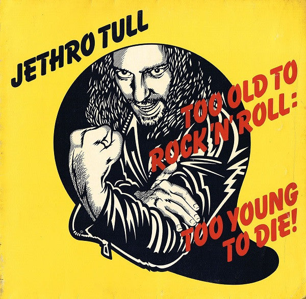 Jethro Tull : Too Old To Rock 'N' Roll: Too Young To Die! (LP, Album, RE)