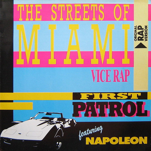 First Patrol Featuring Napoleon* : The Streets Of Miami (Vice Rap) (12", Maxi)