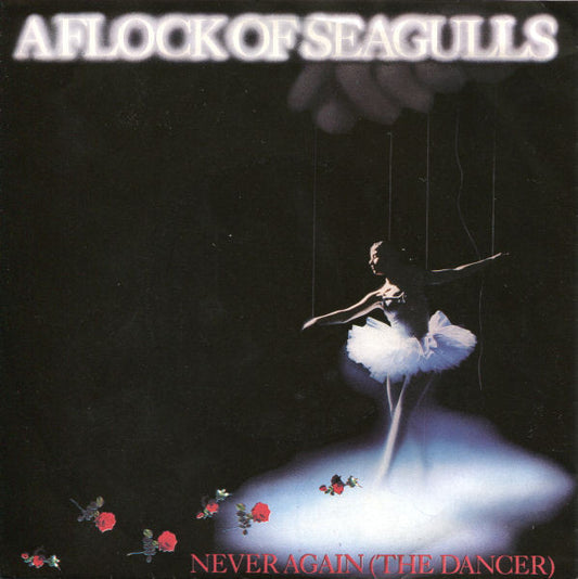 A Flock Of Seagulls : Never Again (The Dancer) (7", Single)