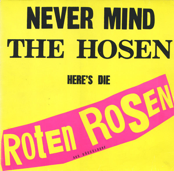 Die Roten Rosen : Never Mind The Hosen Here's Die Roten Rosen (Aus Düsseldorf) (LP, Album)