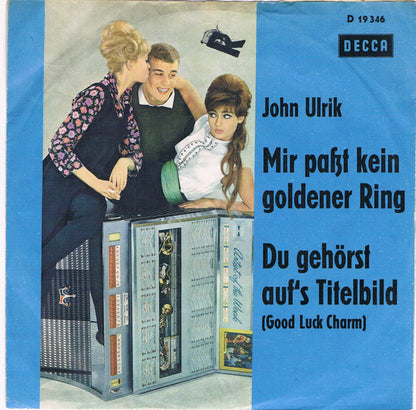 John Ulrik Und Die Nordwinds : Mir Paßt Kein Goldener Ring (7", Single)