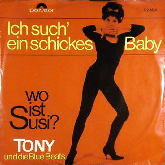 Tony (9) Und Die Blue Beats : Ich Such' Ein Schickes Baby / Wo Ist Susi? (7")